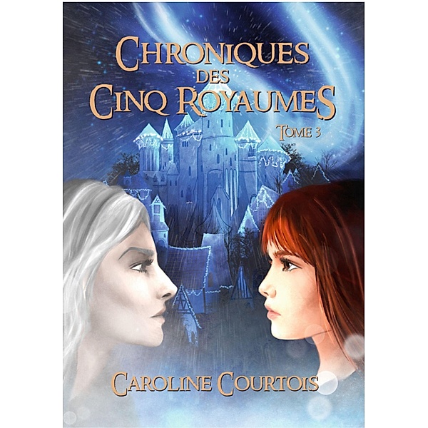 Chroniques des Cinq Royaumes, Caroline Courtois
