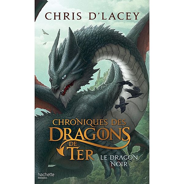 Chroniques des dragons de Ter - Livre 2 - Le Dragon noir / Aventure, Chris D'Lacey