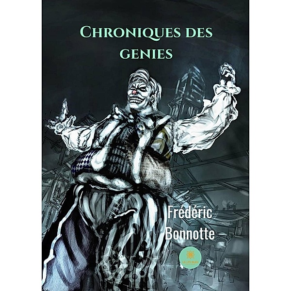 Chroniques des génies, Frédéric Bonnotte