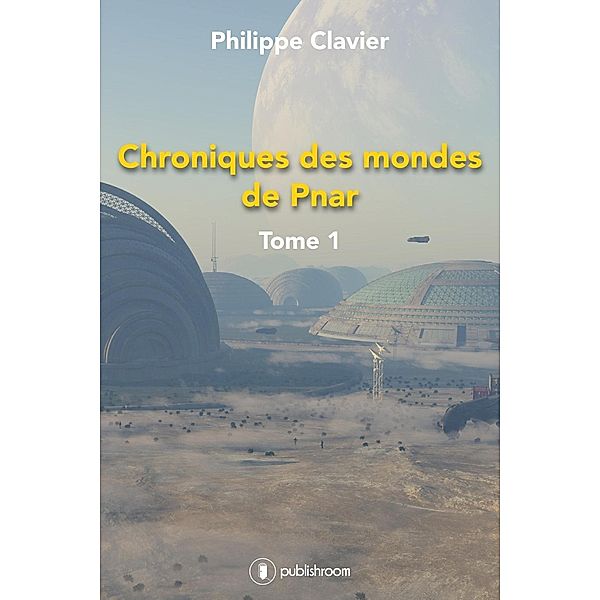 Chroniques des mondes de Pnar, Philippe Clavier