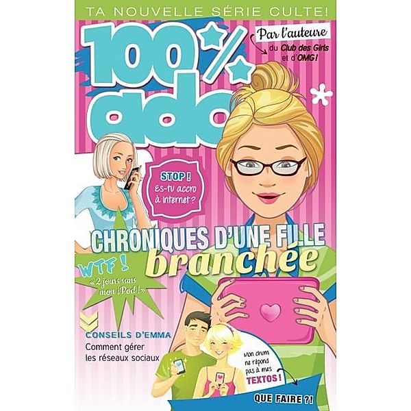 Chroniques d'une fille branchee 03 / 100% ado, Catherine Bourgault