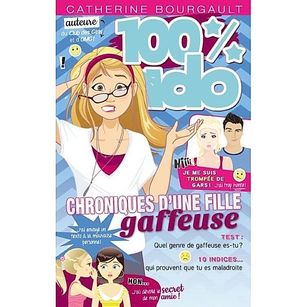 Chroniques d'une fille gaffeuse 07 / 100% ado, Catherine Bourgault