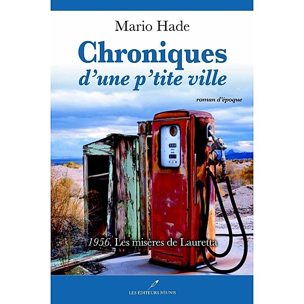 Chroniques d'une p'tite ville 03 / Historique, Mario Hade