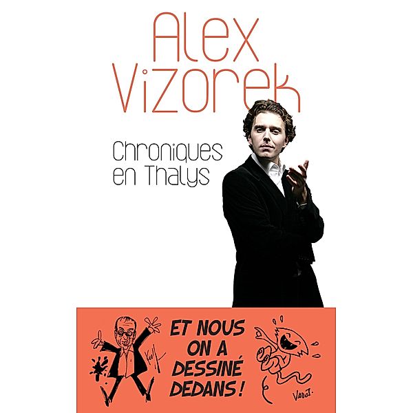 Chroniques en Thalys, Alex Vizorek