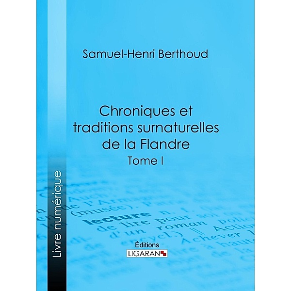 Chroniques et traditions surnaturelles de la Flandre, Samuel-Henri Berthoud
