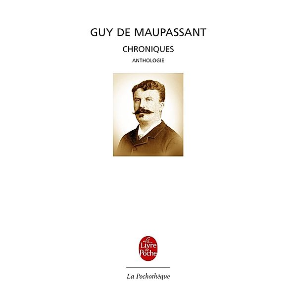 Chroniques / La Pochothèque, Guy de Maupassant