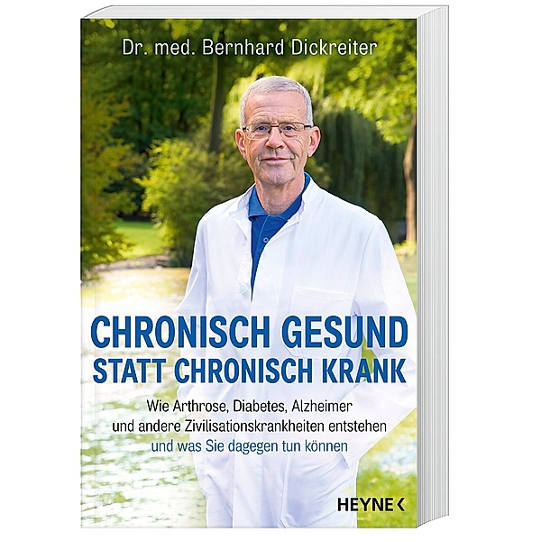 Chronisch gesund statt chronisch krank, Bernhard Dickreiter
