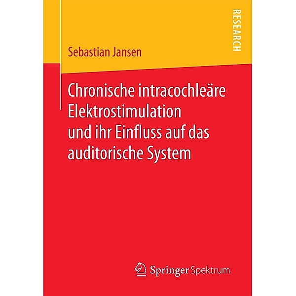 Chronische intracochleäre Elektrostimulation und ihr Einfluss auf das auditorische System, Sebastian Jansen