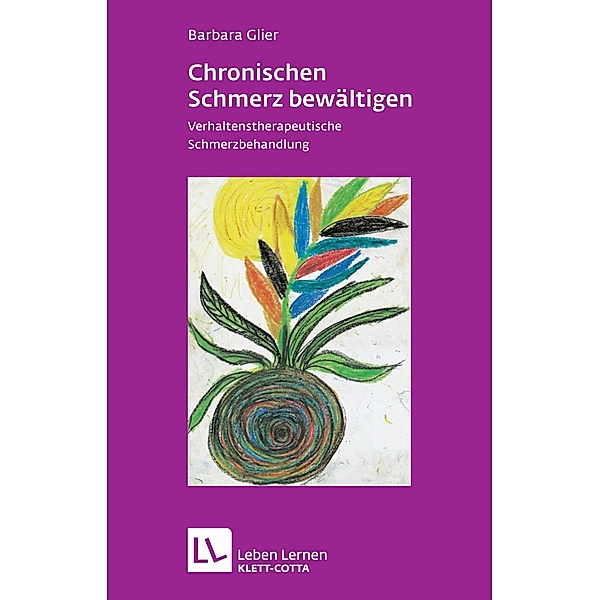 Chronische Schmerzen bewältigen (Leben Lernen, Bd. 153), Barbara Glier
