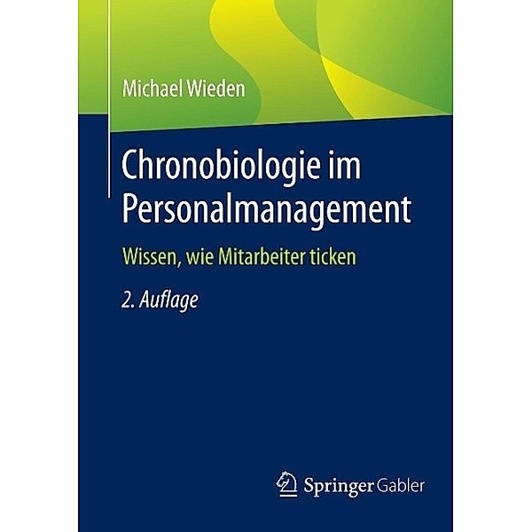 Chronobiologie im Personalmanagement, Michael Wieden