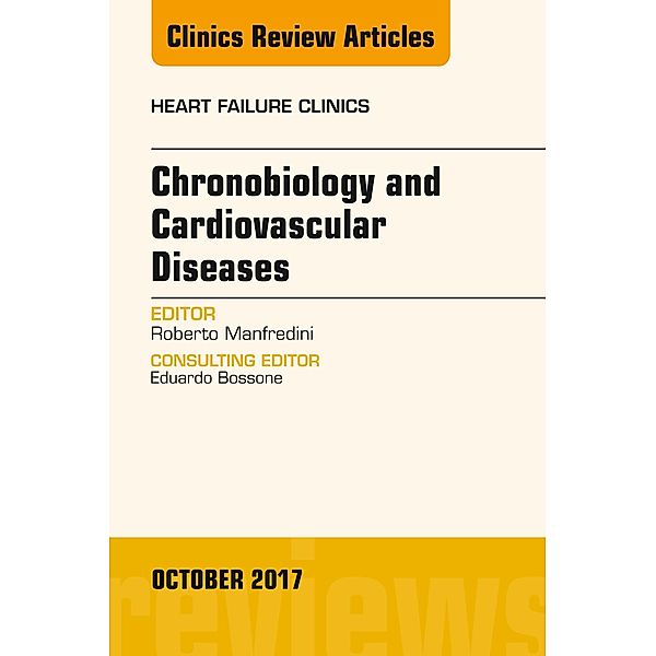 Chronobiology and Cardiovascular Diseases, An Issue of Heart Failure Clinics, Roberto Manfredini