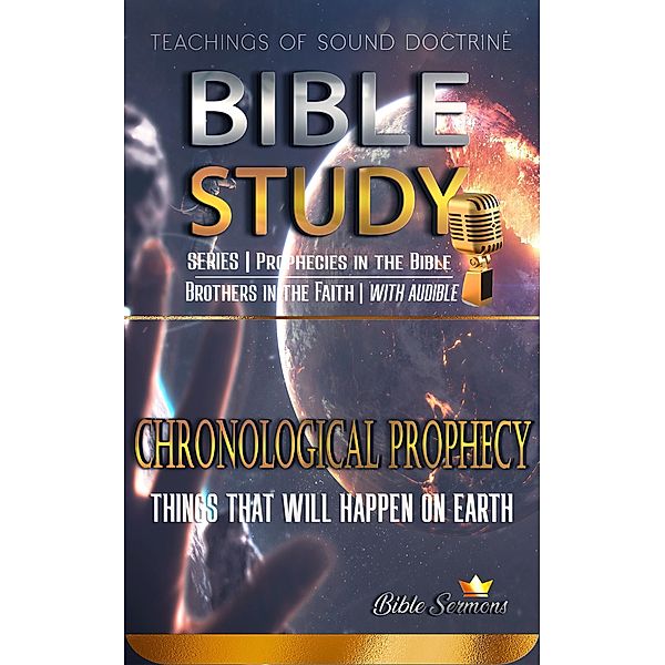 Chronological Prophecy: Things That Will Happen on Earth (Overflying The Bible) / Overflying The Bible, Bible Sermons