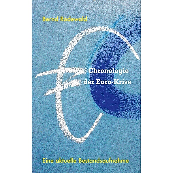 Chronologie der Euro-Krise, Bernd Rodewald