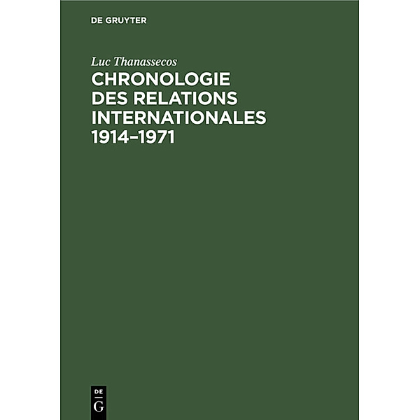 Chronologie des relations internationales 1914-1971, Luc Thanassecos