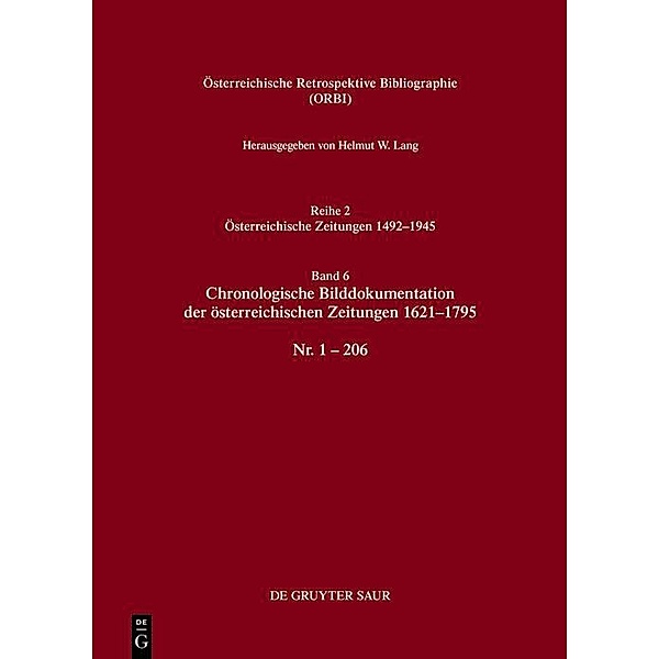 Chronologische Bilddokumentation der österreichischen Zeitungen 1621-1795 / Österreichische Retrospektive Bibliographie, Helmut W. Lang