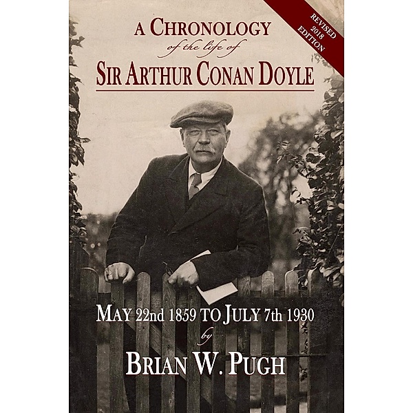Chronology of the Life of Sir Arthur Conan Doyle, Brian W. Pugh