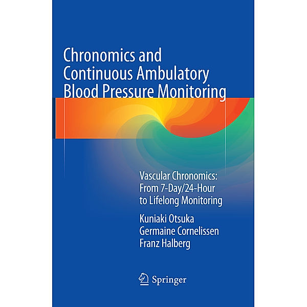 Chronomics and Continuous Ambulatory Blood Pressure Monitoring, Kuniaki Otsuka, Germaine Cornelissen, Franz Halberg