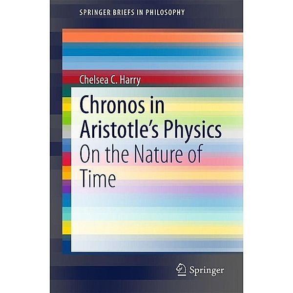 Chronos in Aristotle's Physics / SpringerBriefs in Philosophy, Chelsea C. Harry