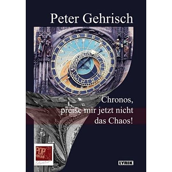 Chronos, preise mir jetzt nicht das Chaos!, Peter Gehrisch