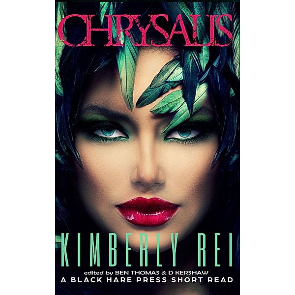 Chrysalis, Kimberly Rei