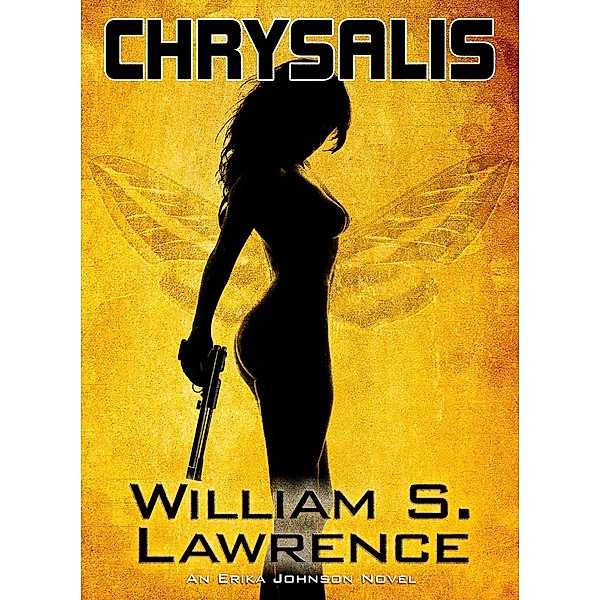 Chrysalis: An Erika Johnson Novel, Willliam S. Lawrence