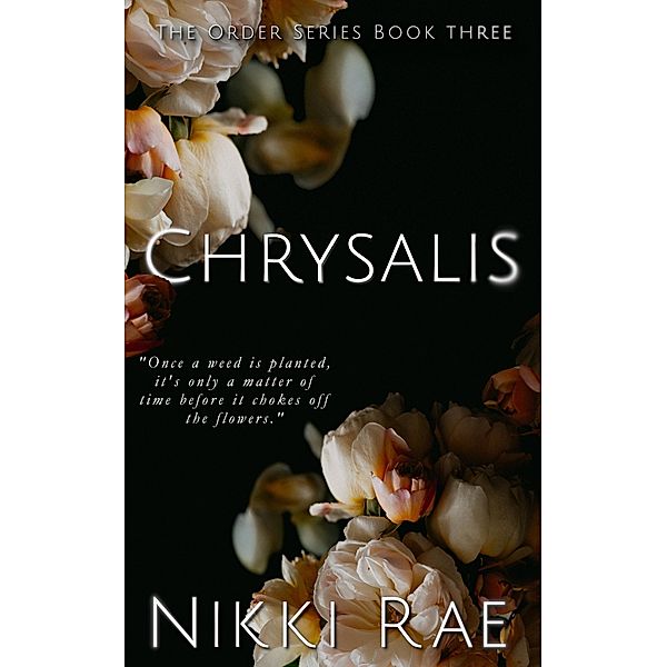 Chrysalis (The Order, #3) / The Order, Nikki Rae