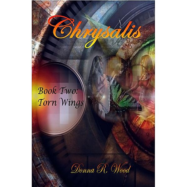 Chrysalis:  Torn Wings, Donna R. Wood