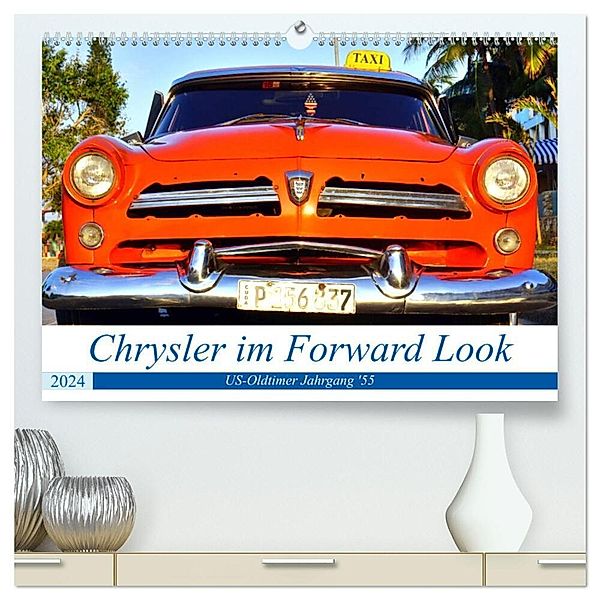 Chrysler im Forward Look - US-Oldtimer Jahrgang '55 (hochwertiger Premium Wandkalender 2024 DIN A2 quer), Kunstdruck in Hochglanz, Henning von Löwis of Menar