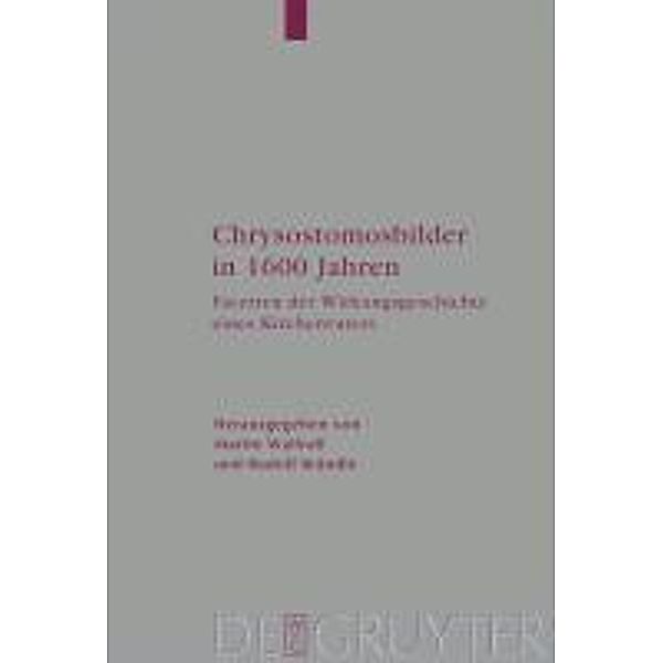 Chrysostomosbilder in 1600 Jahren / Arbeiten zur Kirchengeschichte Bd.105