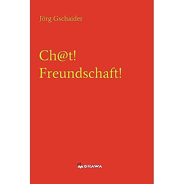 Ch@t! Freundschaft!, Jörg Gschaider