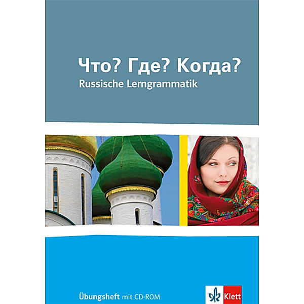 Chto? Gde? Kogda? Russkaja grammatika / Chto? Gde? Kogda? Russkaja grammatika. Russische Lerngrammatik, Monika Brosch, Kristina Gauß, Danuta Gentsch, Gisela Reichert-Borowsky