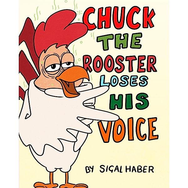 Chuck The Rooster Loses His Voice, Sigal Haber