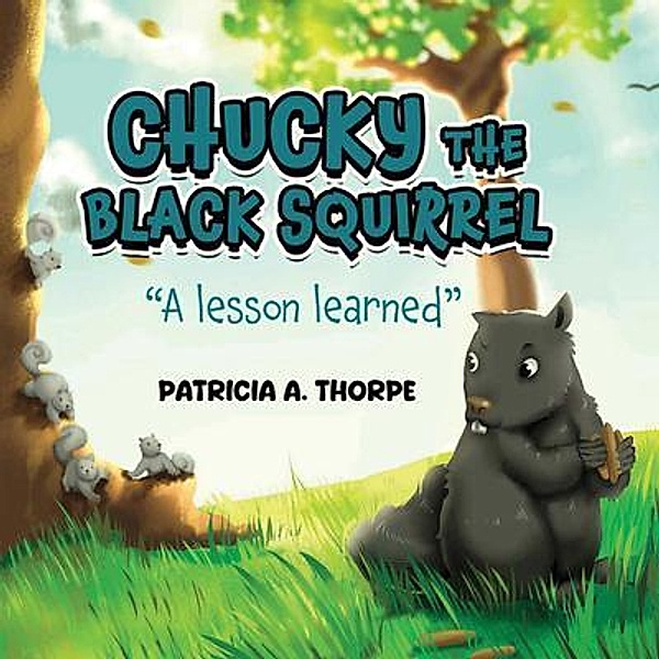 Chucky the Black Squirrel, Patricia A. Thorpe