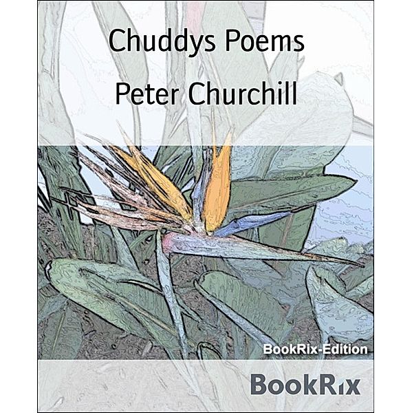 Chuddys Poems, Peter Churchill