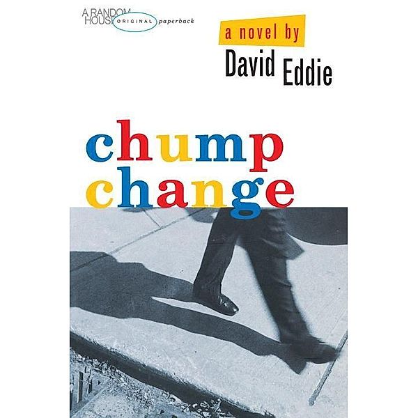 Chump Change, David Eddie