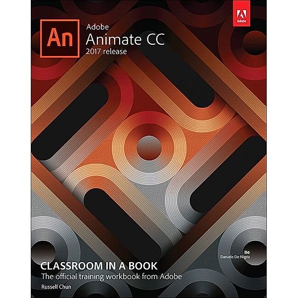 Chun, R: Adobe Animate CC Classroom in a Book (2017 release), Russell Chun