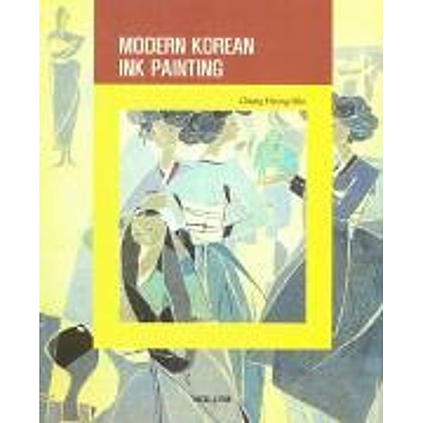 Chung, H: Modern Korean Ink Painting, Hyung-Min Chung