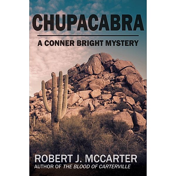 Chupacabra (Conner Bright Mysteries, #2) / Conner Bright Mysteries, Robert J. McCarter