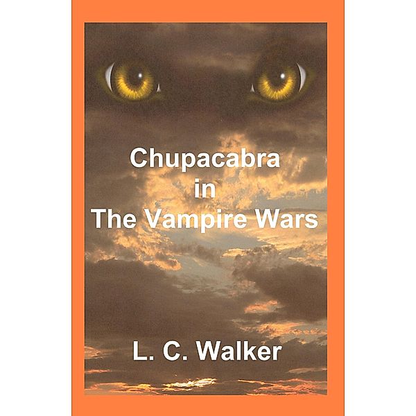 Chupacabra in The Vampire Wars, L C Walker