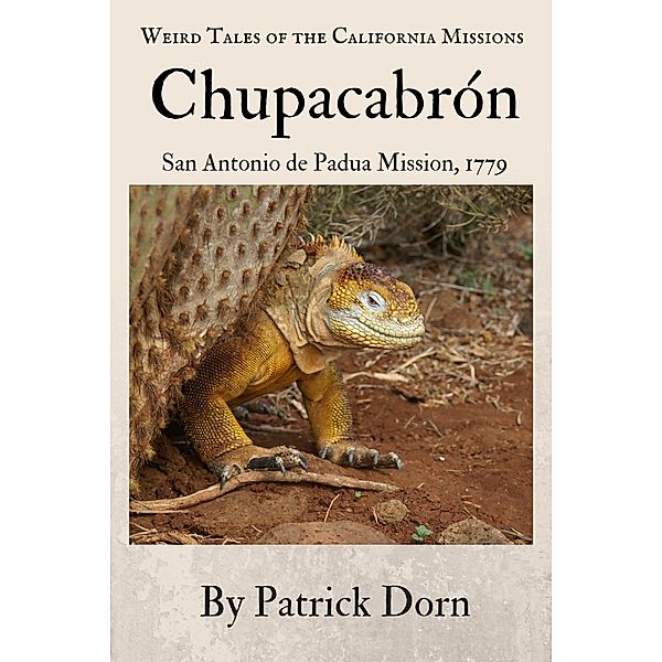 Chupacabrón (Weird Tales of the California Missions) / Weird Tales of the California Missions, Patrick Dorn