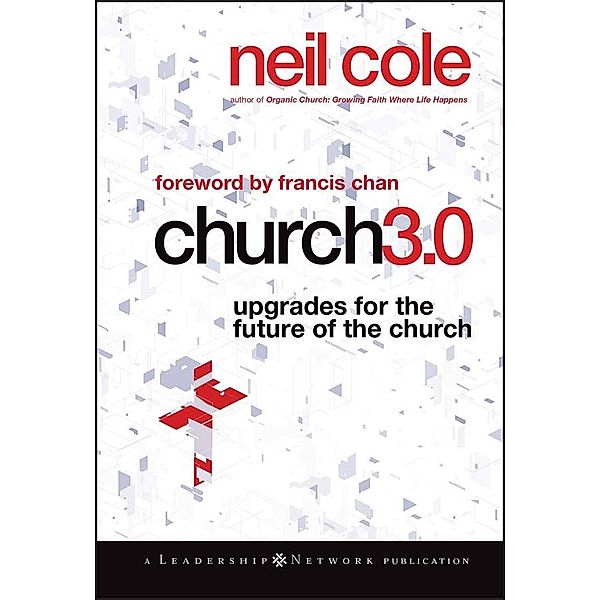 Church 3.0 / J-B Leadership Network Series, Neil Cole