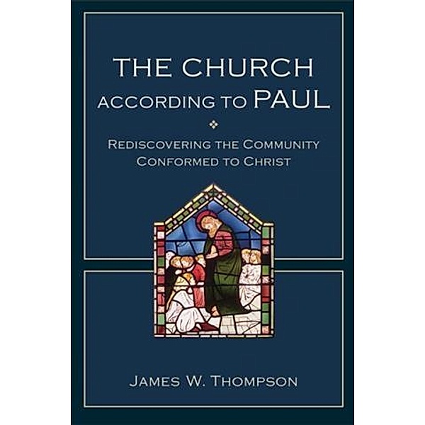 Church according to Paul, James W. Thompson