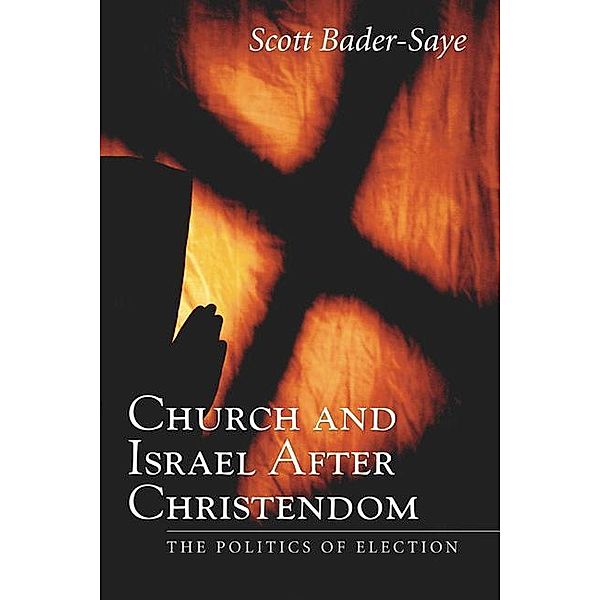 Church and Israel after Christendom, Scott Bader-Saye