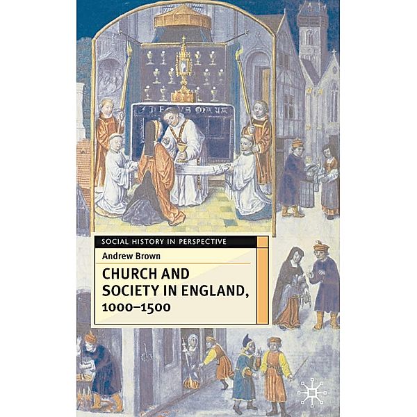 Church And Society In England 1000-1500, Andrew Brown