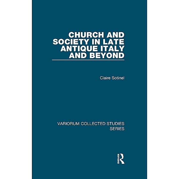 Church and Society in Late Antique Italy and Beyond, Claire Sotinel