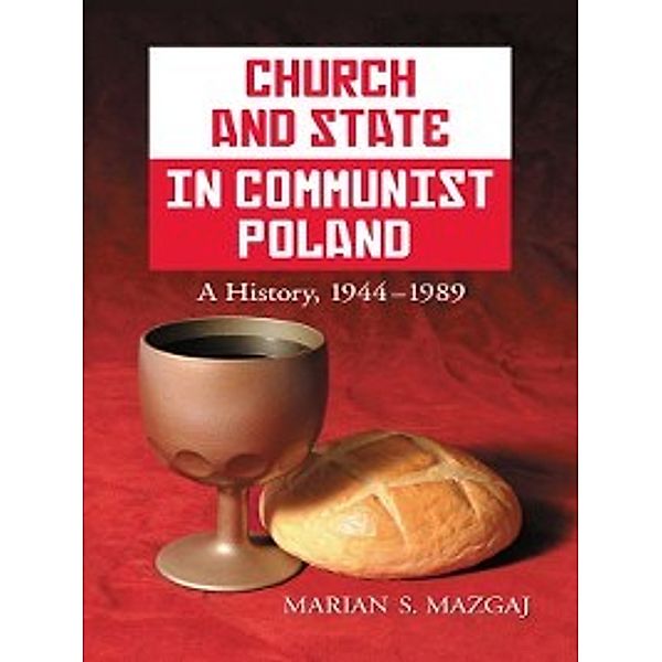 Church and State in Communist Poland, Marian S. Mazgaj