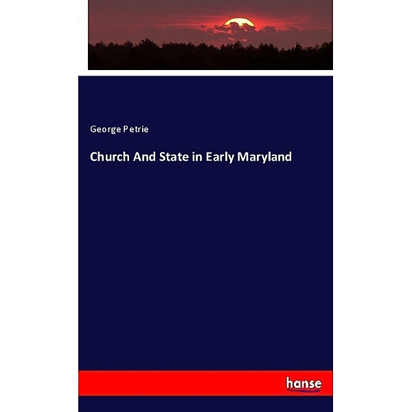 Church And State in Early Maryland, George Petrie