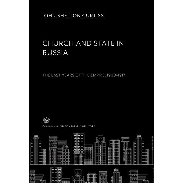 Church and State in Russia, John Shelton Curtiss