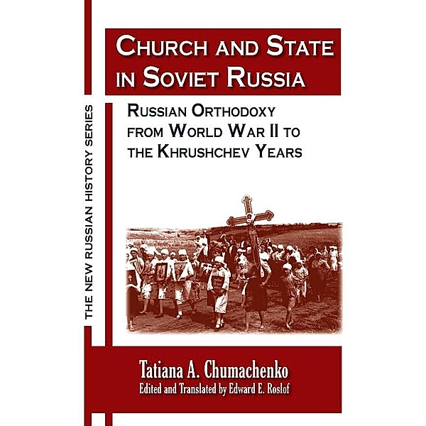 Church and State in Soviet Russia, Tatiana A. Chumachenko, Edward E. Roslof