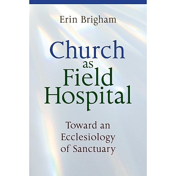 Church as Field Hospital, Erin Brigham
